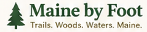 Maine by Foot. Trails. Woods. Water